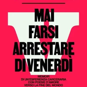 Must-Have Mai farsi arrestare di venerdì