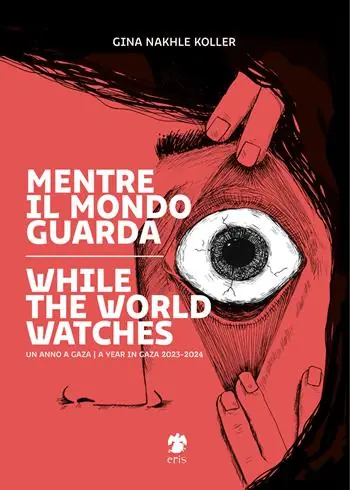 Mentre il mondo guarda-While the world watches. Ediz. bilingue Compra Online