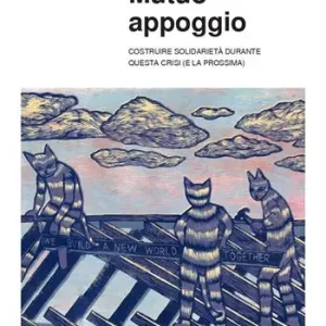 Offerta Del Giorno Mutuo appoggio. Costruire solidarietà durante questa crisi (e la prossima)