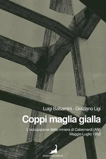 Coppi maglia gialla. L‘occupazione della miniera di Cabernardi (AN), maggio-luglio 1952 Prezzo Ridotto