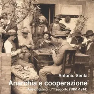 Prezzo Basso Anarchia e cooperazione. Alle origini di un rapporto (1861-1914)