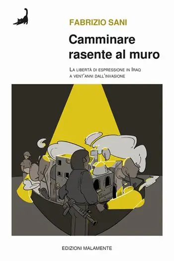 Camminare rasente al muro. La libertà di espressione in Iraq a venti anni dall‘invasione Pagamento Sicuro