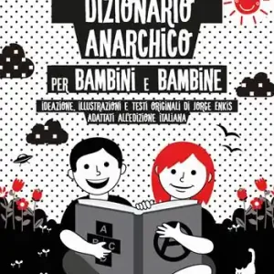 Dizionario anarchico per bambini e bambine Spedito Oggi