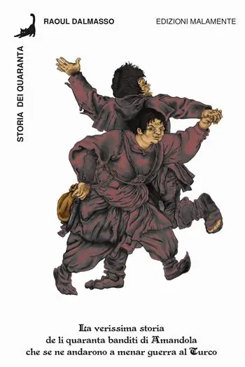 Storia dei Quaranta. La verissima storia de li quaranta banditi di Amandola che se ne andarono a menar guerra al Turco Vendita Finale