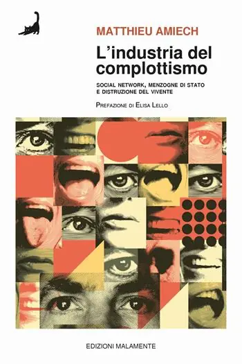 Scelto Dai Clienti L‘industria del complottismo. Social network, menzogne di Stato e distruzione del vivente