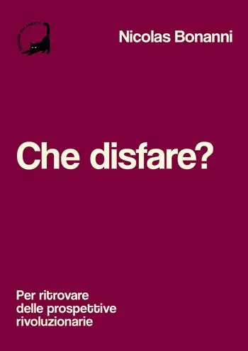 Affare Che disfare? Per ritrovare delle prospettive rivoluzionarie