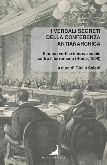 I verbali segreti della conferenza antianarchica. Il primo vertice internazionale contro il terrorismo (Roma, 1898) Occasione