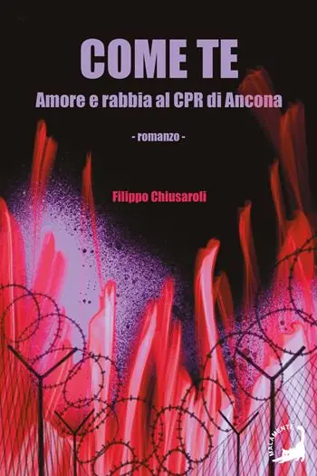 Sconto Come te. Amore e rabbia al CPR di Ancona