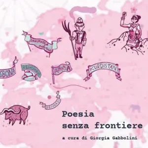 Poesia senza frontiere. Voci, lotte e mondi in traduzione Reso Gratuito