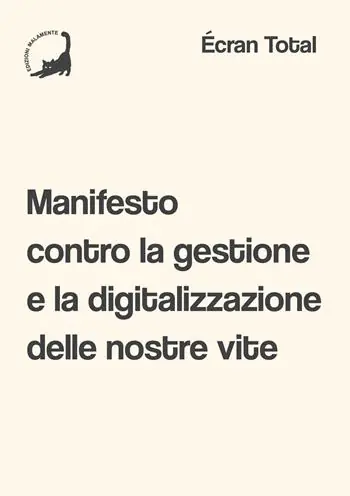 Manifesto contro la gestione e la digitalizzazione delle nostre vite Spedito Oggi
