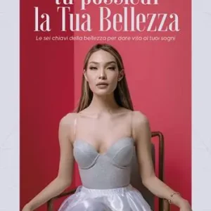 Acquista Ora Tu possiedi la tua bellezza. Le sei chiavi della bellezza per dare vita ai tuoi sogni