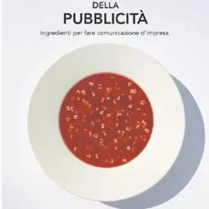 Linguaggi della pubblicità. Ingredienti per fare comunicazione d‘impresa A Buon Prezzo