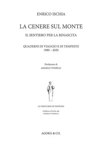 Novità La cenere sul monte. Il sentiero per la rinascita. Quaderni di viaggio e di tempeste (1980-2020)