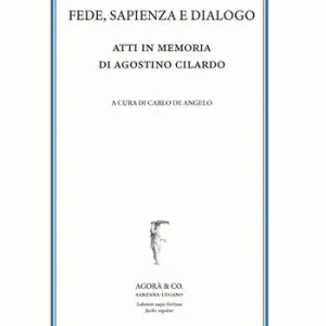 Prezzo Conveniente Fede, sapienza e dialogo. Atti in memoria di Agostino Cilardo