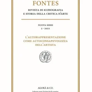 Occasione Imperdibile Fontes. Rivista di iconografia e storia della critica d‘arte (2021). Ediz. multilingue. Vol. 2 L‘ autorappresentazione come autoconsapevolezza dell’artista