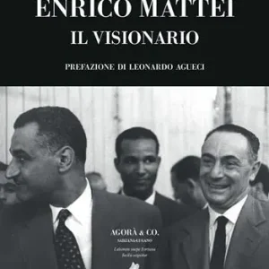 Must-Have Enrico Mattei. Il visionario