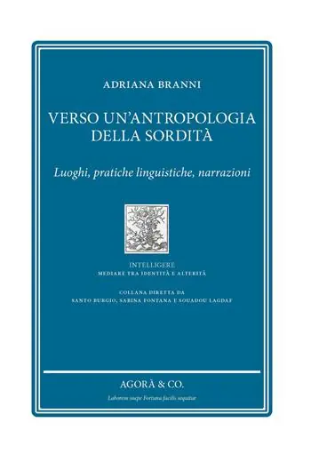 Prezzo Basso Verso un‘antropologia della sordità. Luoghi, pratiche linguistiche, narrazioni