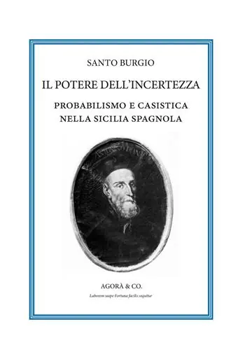 Reso Gratuito Il potere dell‘incertezza. Probabilismo e casistica nella Sicilia spagnola