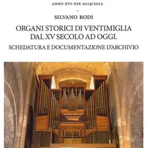 Organi Liguri. Periodico Annuale di informazione organaria e organistica. Organi storici di ventimiglia dal XV secolo ad oggi. Schedatura e documentazione d‘archivio (2019-2022) Prezzo Conveniente
