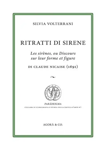 Ritratti di sirene. Les sirènes, ou Discours sur leur forme et figure di Claude Nicaise (1691) Professionale