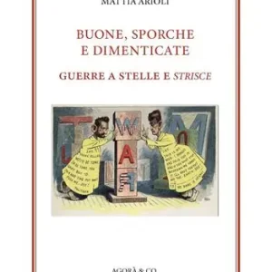 Acquista Ora Buone, sporche e dimenticate. Guerre a stelle e strisce