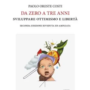 Acquista Ora Da zero a tre anni. Sviluppare ottimismo e libertà. Ediz. ampliata