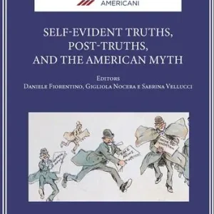 Self-evident truths, post-truths, and the American myth Subito Disponibile