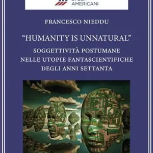 Quantità Limitata «Humanity is unnatural». Soggettività postumane nelle utopie fantascientifiche degli anni Settanta