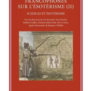 Ultime Pezzi Recherches francophones sur l’ésotérisme. Vol. 2 Sciences et ésotérisme
