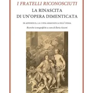 I fratelli riconosciuti. La rinascita di un’opera dimenticata Pagamento Sicuro