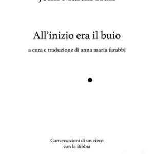 Di Tendenza All‘inizio era il buio, Conversazioni di un cieco con la Bibbia. Ediz. ampliata