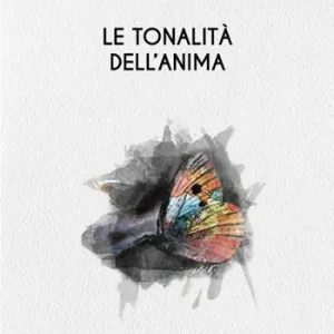 Promozione Esclusiva Le tonalità dell‘anima. Nuova ediz.
