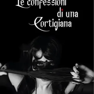 Spedizione Espresso Le confessioni di una cortigiana