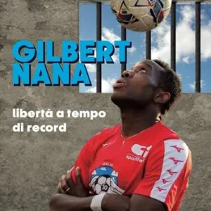 Bestseller Gilbert Nana. Libertà a tempo di record. Nuova ediz.