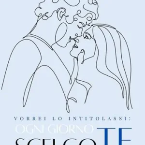 Direttamente Dal Produttore Vorrei lo intitolassi ogni giorno scelgo te
