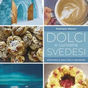 Dolci e curiosità svedesi. Ricettario di dolci della tradizione Promozione