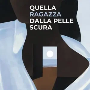 Promozione Esclusiva Quella ragazza dalla pelle scura
