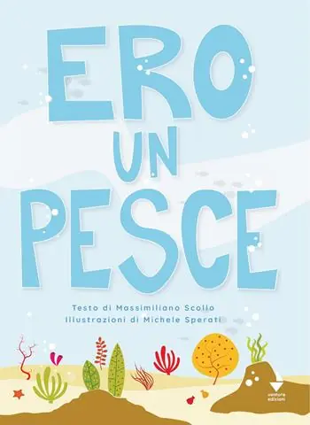 Ultima Occasione Ero un pesce. Ediz. illustrata