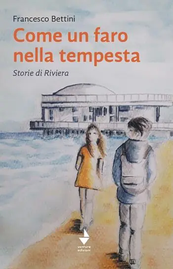 Come un faro nella tempesta. Storie di Riviera Offerta Del Giorno