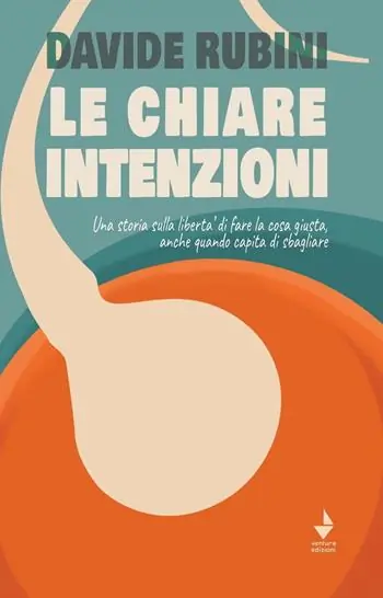 Le chiare intenzioni. Una storia sulla libertà di fare la cosa giusta, anche quando capita di sbagliare Ultima Occasione