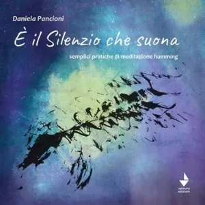 Direttamente Dal Produttore È il silenzio che suona. Semplici pratiche di meditazione humming