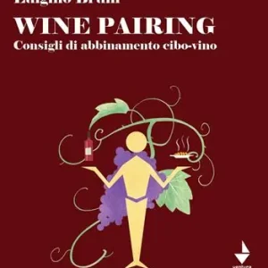 Professionale Wine pairing. Consigli di abbinamento cibo-vino