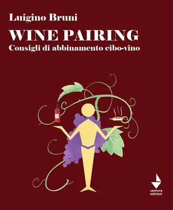 Professionale Wine pairing. Consigli di abbinamento cibo-vino
