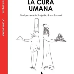 Saldi La cura umana. Corrispondente da Senigallia, Bruno Brunacci