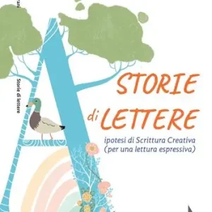 Storie di lettere. Ipotesi di scrittura creativa (per una lettura espressiva) Prezzo Basso