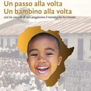 Non Perdere Un giorno alla volta un passo alla volta un bambino alla volta. Così ho cercato di non peggiorare il mondo che ho trovato. Nuova ediz.