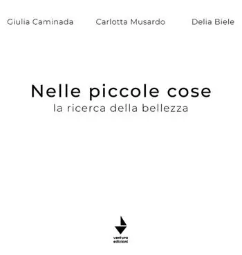 Direttamente Dal Produttore Nelle piccole cose. La ricerca della bellezza. Ediz. illustrata