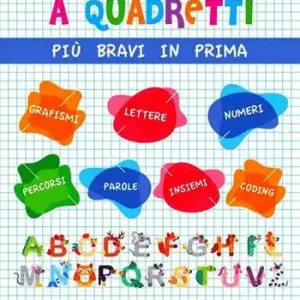 Il quadernoni a quadretti. Più bravi in Prima. Per la scuola dell‘infanzia Saldi