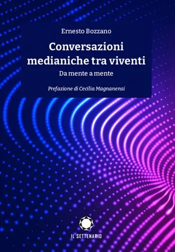 Conversazioni medianiche tra viventi. Da mente a mente Compra Online