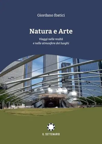 Natura e arte. Viaggi nelle realtà e nelle atmosfere dei luoghi Prezzo Scontato